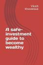 A Safe-Investment Guide To Become Wealthy - Preview