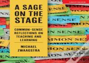 A Sage On The Stage: Common Sense Reflections On Teaching And Learning