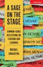 A Sage On The Stage: Common Sense Reflections On Teaching And Learning - Preview
