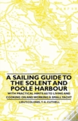 Capa do artigo A Sailing Guide To The Solent And Poole Harbour - With Practical Hints As To Living And Cooking On And Working A Small Yacht