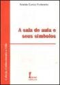 A Sala de Aula e Seus Símbolos - Preview