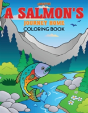 A Salmon'S Journey Home Coloring Book - Preview
