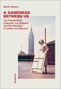 A Sameness Between Us - Preview