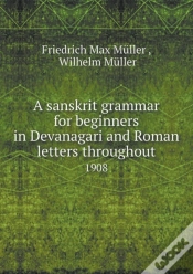Capa do artigo A Sanskrit Grammar For Beginners In Devanagari And Roman Letters Throughout 1908
