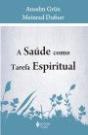 A Saúde como Tarefa Espiritual - Preview
