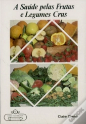 A Saúde Pelas Frutas e Legumes Crus
