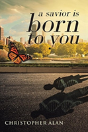 A Savior Is Born To You - Preview