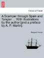 A Scamper Through Spain And Tangier ... With Illustrations By The Author (And A Preface By A. P. Martin). - Preview