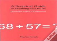 A Sceptical Guide To Meaning And Rules
