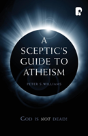 A Sceptic'S Guide To Atheism - Preview