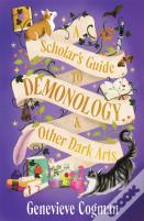 A Scholar'S Guide To Demonology & Other Dark Arts