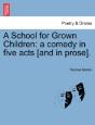 A School For Grown Children: A Comedy In - Preview
