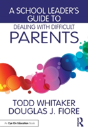 A School Leader'S Guide To Dealing With Difficult Parents - Preview