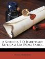 A Sciencia E O Jesuitismo - Preview