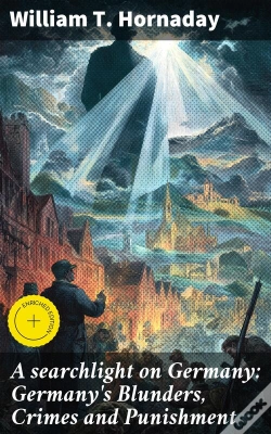 Capa do artigo A Searchlight On Germany: Germany'S Blunders, Crimes And Punishment