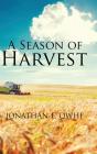 A Season Of Harvest - Preview