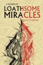 A Season Of Loathsome Miracles - Preview