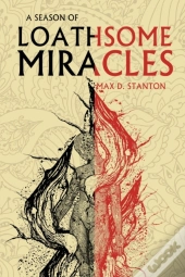 A Season Of Loathsome Miracles
