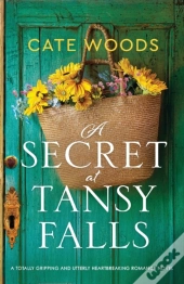 A Secret At Tansy Falls: A Totally Gripp