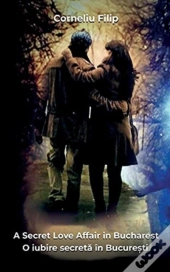 A Secret Love Affair In Bucharest