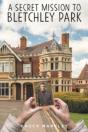 A Secret Mission To Bletchley Park - Preview