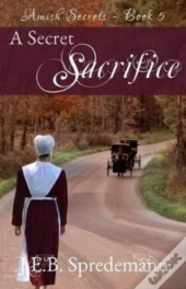 A Secret Sacrifice (Amish Secrets - Book 5)