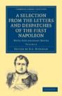 A Selection From The Letters And Despatches Of The First Napoleon - Preview