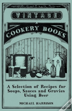 Capa do artigo A Selection Of Recipes For Soups, Sauces And Gravies Using Beer