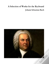 A Selection Of Works For The Keyboard