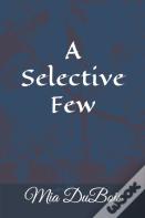 A Selective Few