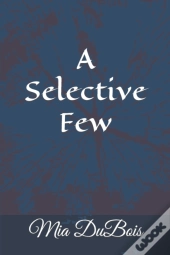 A Selective Few