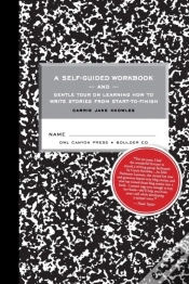 Capa do artigo A Self-Guided Workbook And Gentle Tour On How To Write Stories From Start To Finish