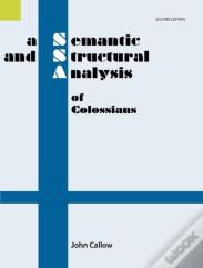 A Semantic And Structural Analysis Of Colossians, 2nd Edition