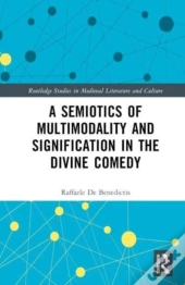 A Semiotics Of Multimodality And Signification In The Divine Comedy