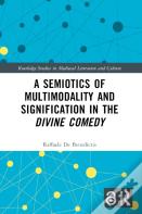 A Semiotics Of Multimodality And Signification In The Divine Comedy