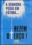 A Senhora Pediu em Fátima... Rezem o Terço!