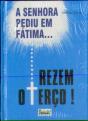 A Senhora Pediu em Fátima... Rezem o Terço! - Preview