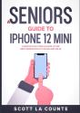 A Seniors Guide To Iphone 12 Mini - Preview