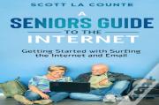 A Senior'S Guide To Surfing The Internet