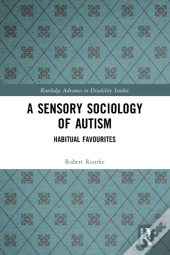 A Sensory Sociology Of Autism