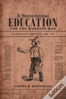A Sentimental Education For The Working Man