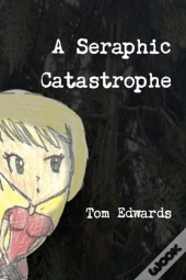 A Seraphic Catastrophe