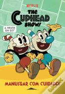 A Série do Cuphead - Manusear com Cuidado!