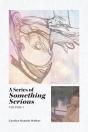 A Series Of Something Serious - Preview