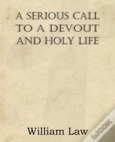 A Serious Call To A Devout And Holy Life