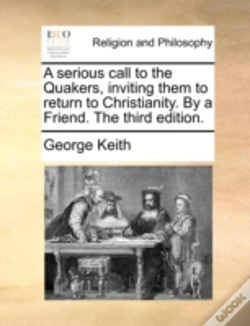 Capa do artigo A Serious Call To The Quakers, Inviting Them To Return To Christianity. By A Friend. The Third Edition.