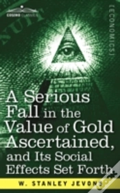 Capa do artigo A Serious Fall In The Value Of Gold Ascertained