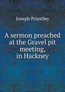 A Sermon Preached At The Gravel Pit Meeting, In Hackney
