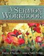 A Sermon Workbook: Exercises In The Art And Craft Of Preaching - Preview