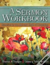 A Sermon Workbook: Exercises In The Art And Craft Of Preaching